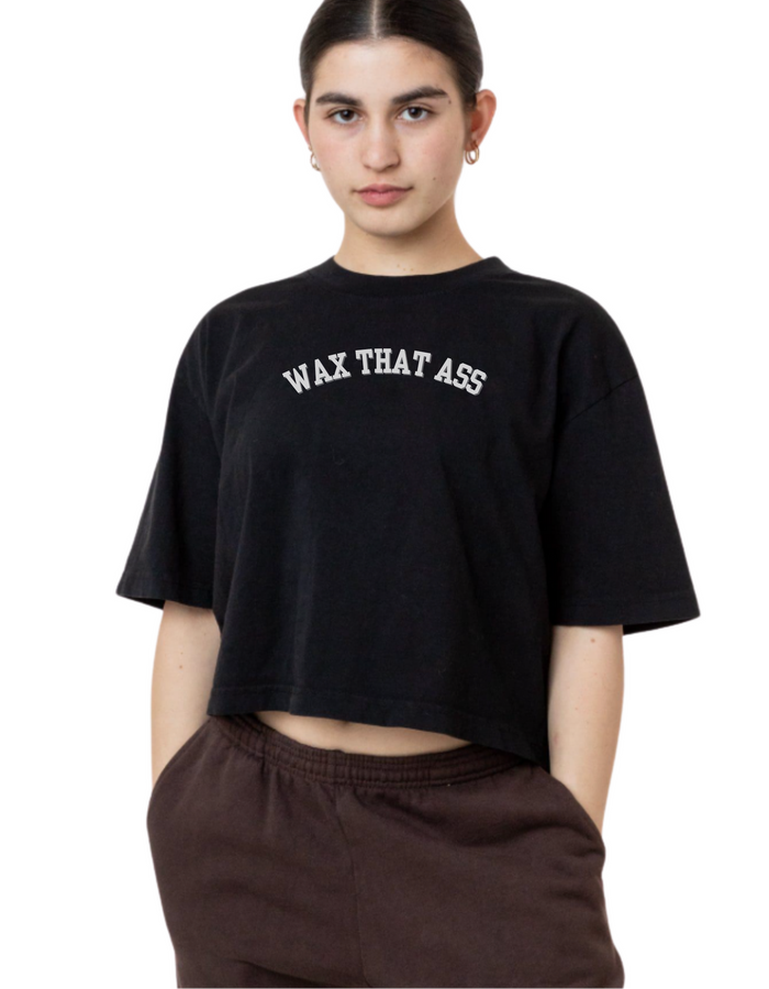 Wax That Ass - Cropped Tee