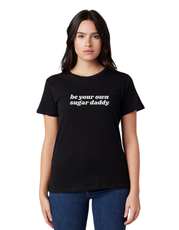 Be Your Own Sugar Daddy - Relaxed Tee